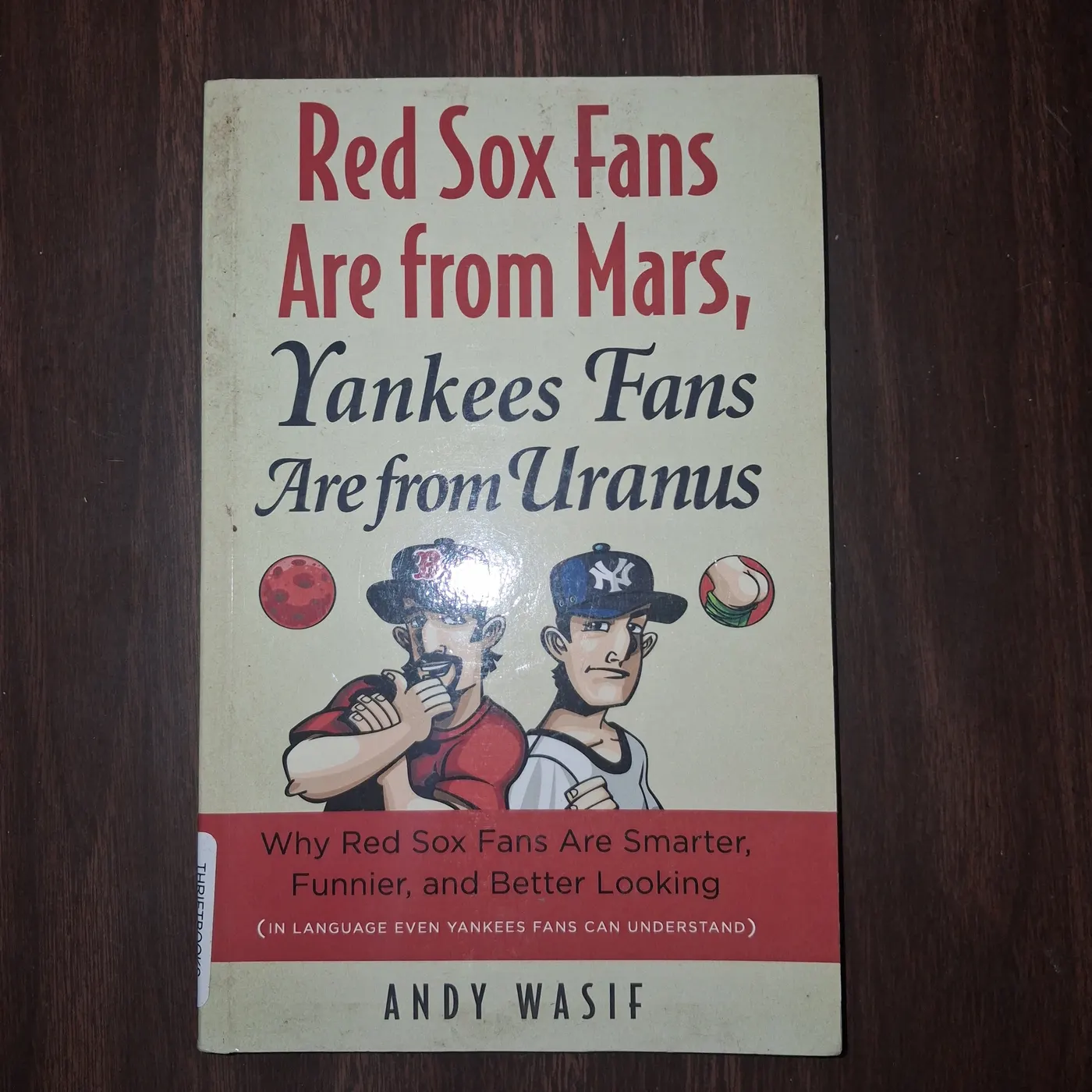 Red Sox Fans Are from Mars Yankees Fans Are from Uranus Andy Wasif Used