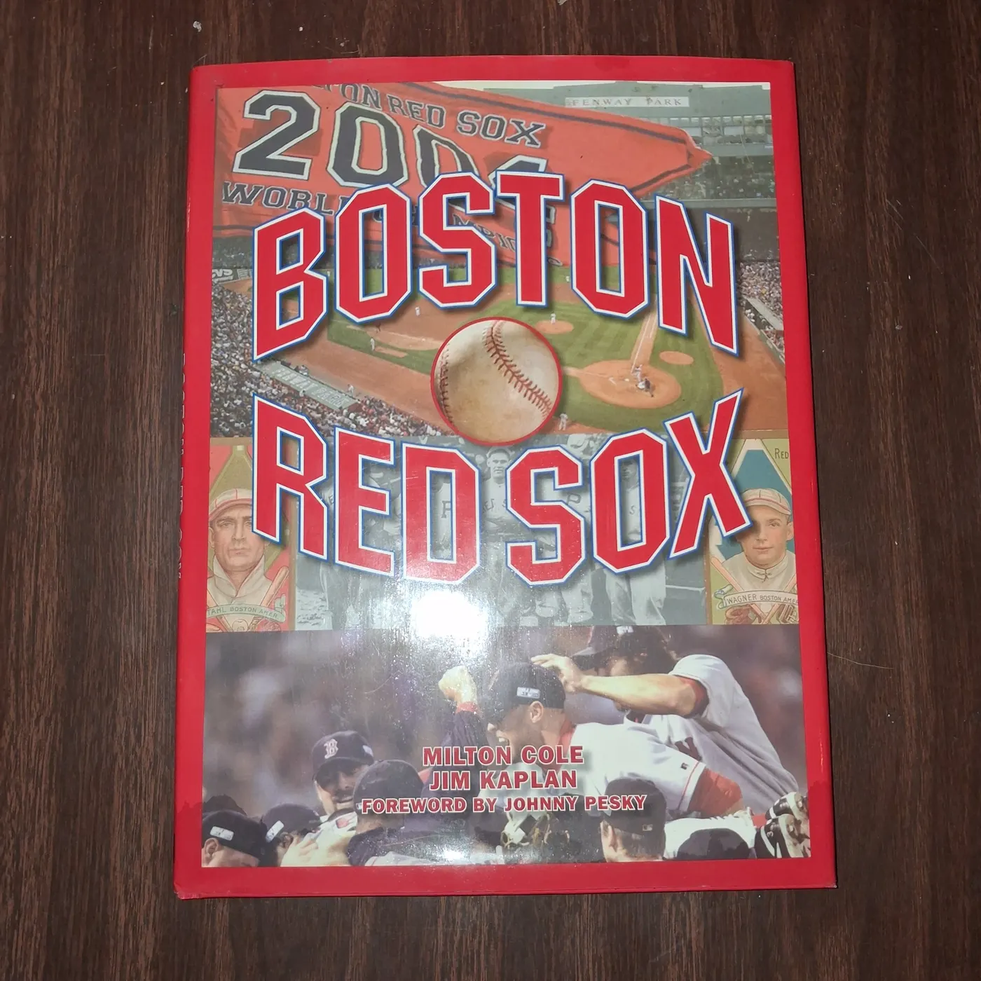 Boston Red Sox Milton Cole Jim Kaplan Hardcover 2004 World Series Johnny Pesky